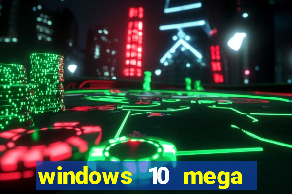 windows 10 mega lite premium download